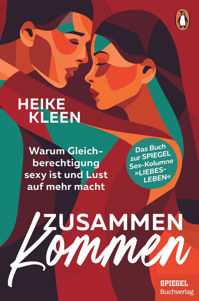 Illustration zweier sich umarmender Personen vor rotem Hintergrund mit dem Text 'Heike Kleen Warum Gleichberechtigung sexy ist und Lust auf mehr macht Zusammen kommen' und einem Hinweis auf das Buch zur SPIEGEL Sex-Kolumne 'Liebesleben'
