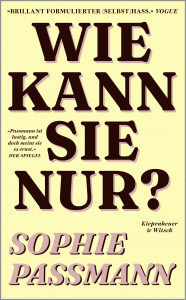Buchcover mit dem Titel 'WIE KANN SIE NUR?' von Sophie Passmann und Zitaten von Vogue und Der Spiegel auf hellem Hintergrund